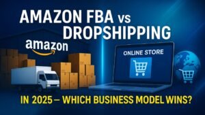 Amazon FBA vs Dropshipping
